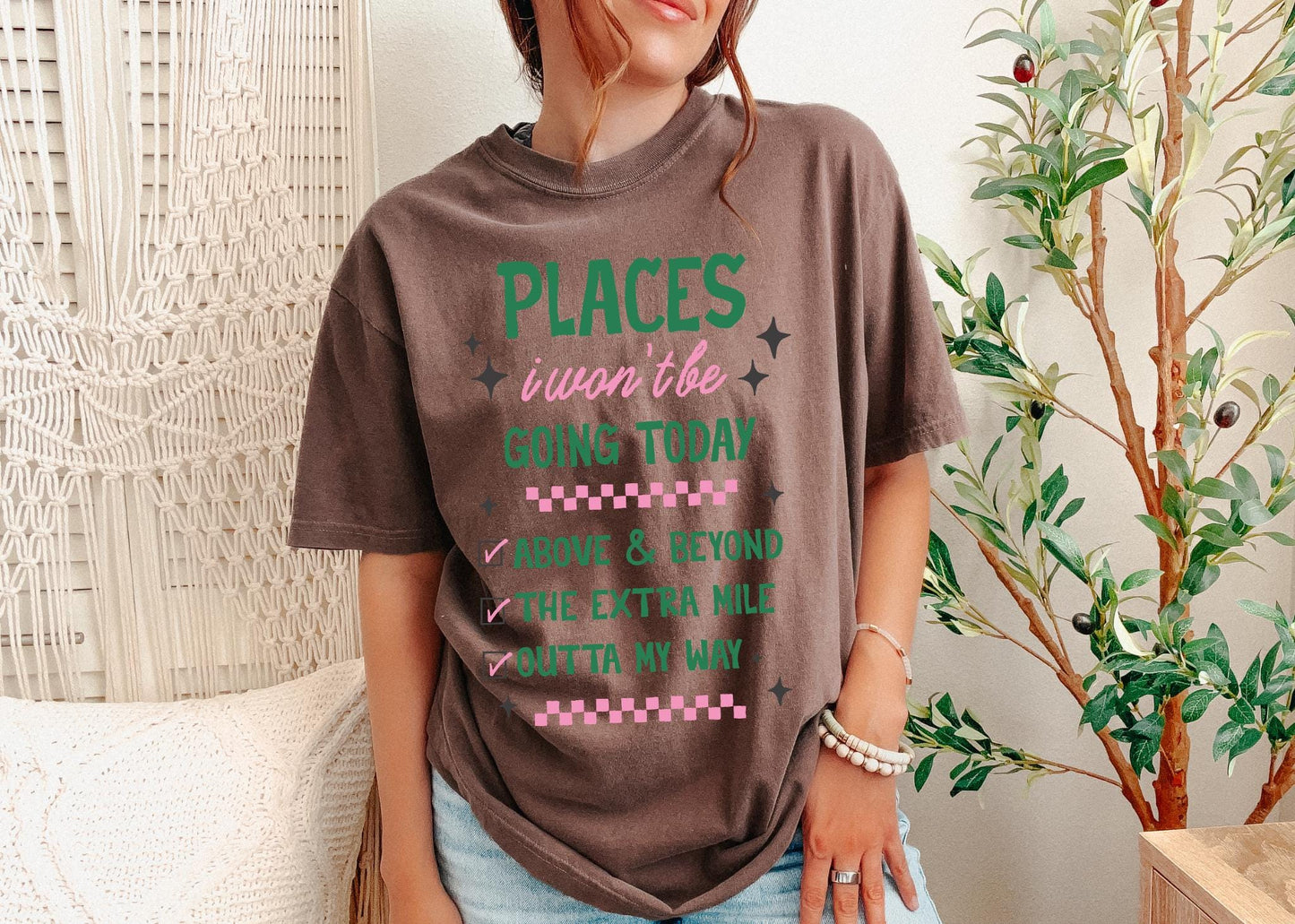 Places I Won't Be Going Today Graphic Tee, Funny Introvert Shirt, Cozy Neutral Top