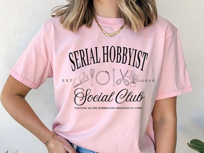 Serial Hobbyist Social Club T-Shirt | Craft Lover Gift