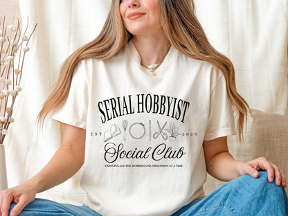 Serial Hobbyist Social Club T-Shirt | Craft Lover Gift