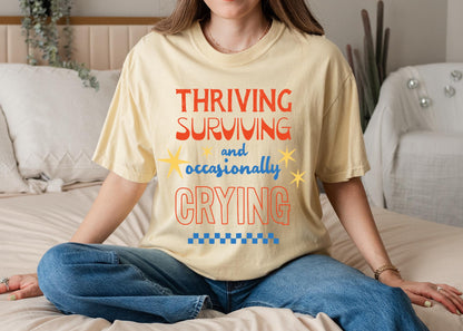 Thriving Surviving Crying Shirt, Funny Mom Life Tee, Relatable Graphic Tee, Trendy Retro Shirt, Mental Health Humor Tee, Cute Casual T-Shirt